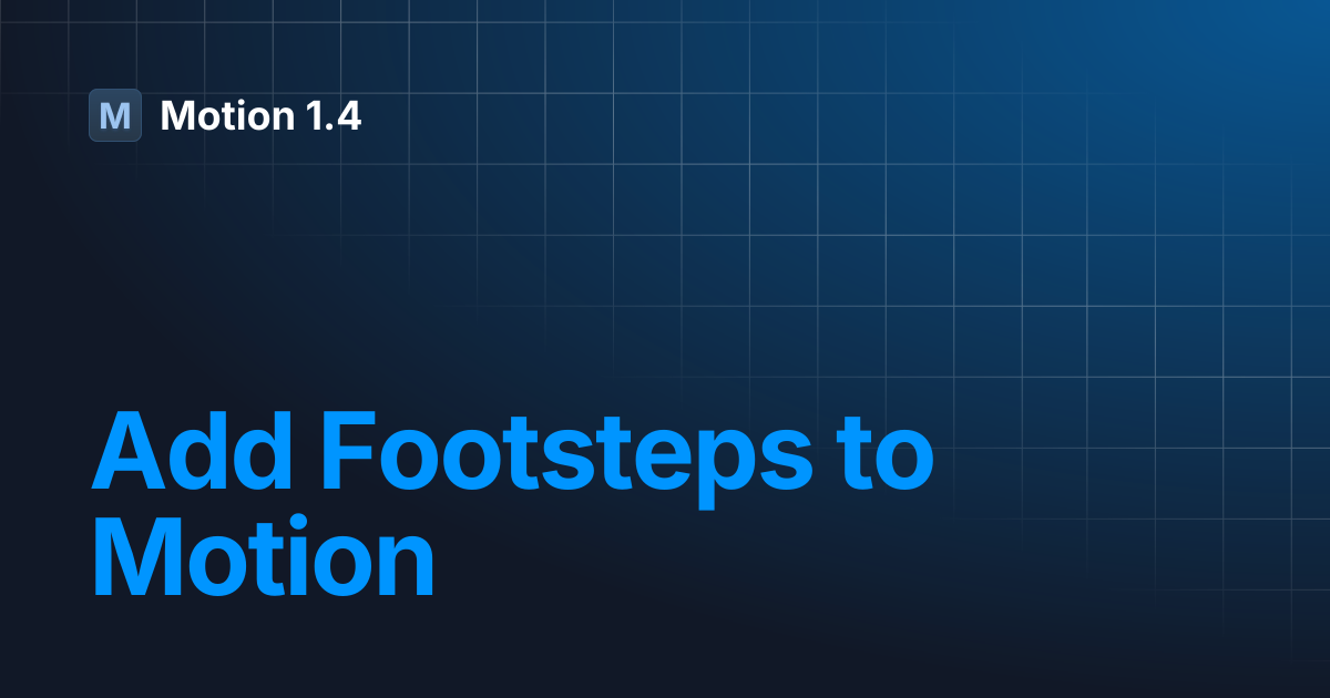 Add Footsteps to Motion | Motion 1.4